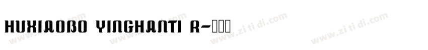 HuXiaoBo YingHanTi R字体转换